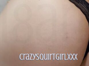 CrazySquirtGirlXXX