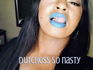 Dutchess_so_nasty_