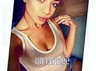 Dirtyddee