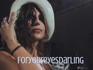 Foryoureyesdarling