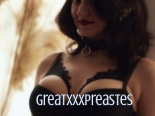 Greatxxxpreastes