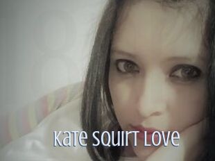 Kate_Squirt_Love