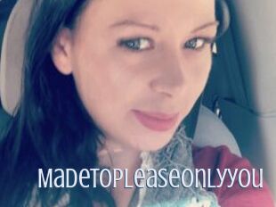 Madetopleaseonlyyou