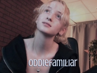 Oddiefamiliar