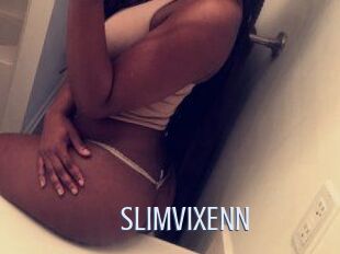 SLIMVIXENN