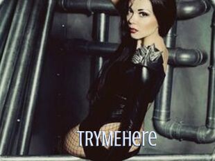 TRYMEhere