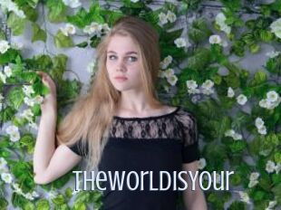 TheWorldIsYour
