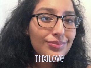 TrixiLove
