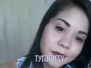 Tyradirty