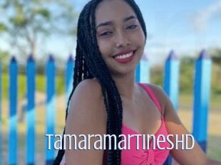 Tamaramartineshd