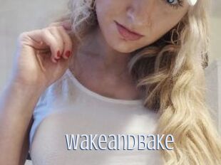 Wakeandbake