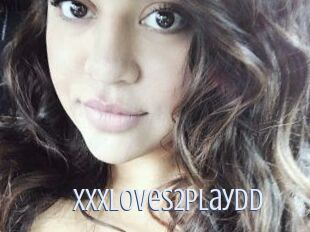 Xxxloves2playDD